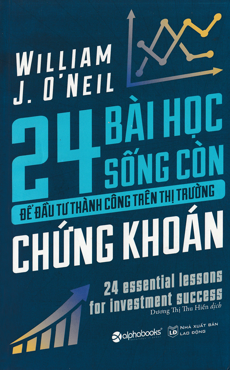 Review sách – 24 Bài Học Sống Còn Để Đầu Tư Thành Công Trên Thị Trường Chứng Khoán của  William J ONell