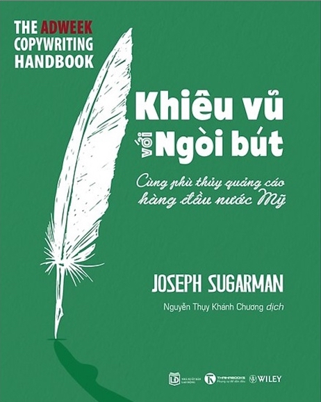 Review sách – Khiêu Vũ Với Ngòi Bút của Joseph Sugarman – bí kíp trở thành copywriter giỏi