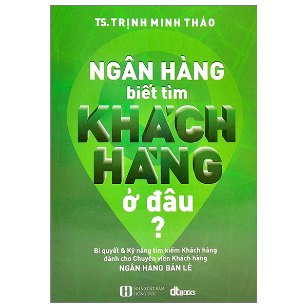 Ngân Hàng Biết Tìm Khách Hàng Ở Đâu?