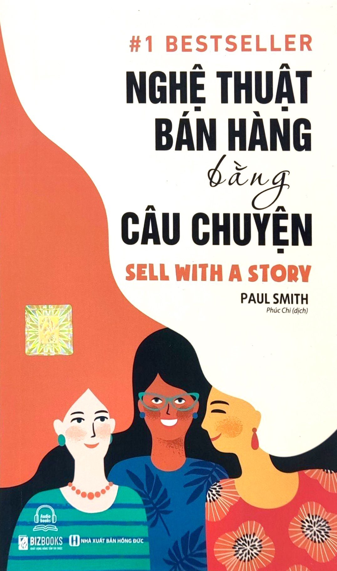 Review sách – Nghệ Thuật Bán Hàng Bằng Câu Chuyện của Paul Smith – bật mí toàn bộ bí quyết thuyết phục đối tác cho dân sale trực tiếp