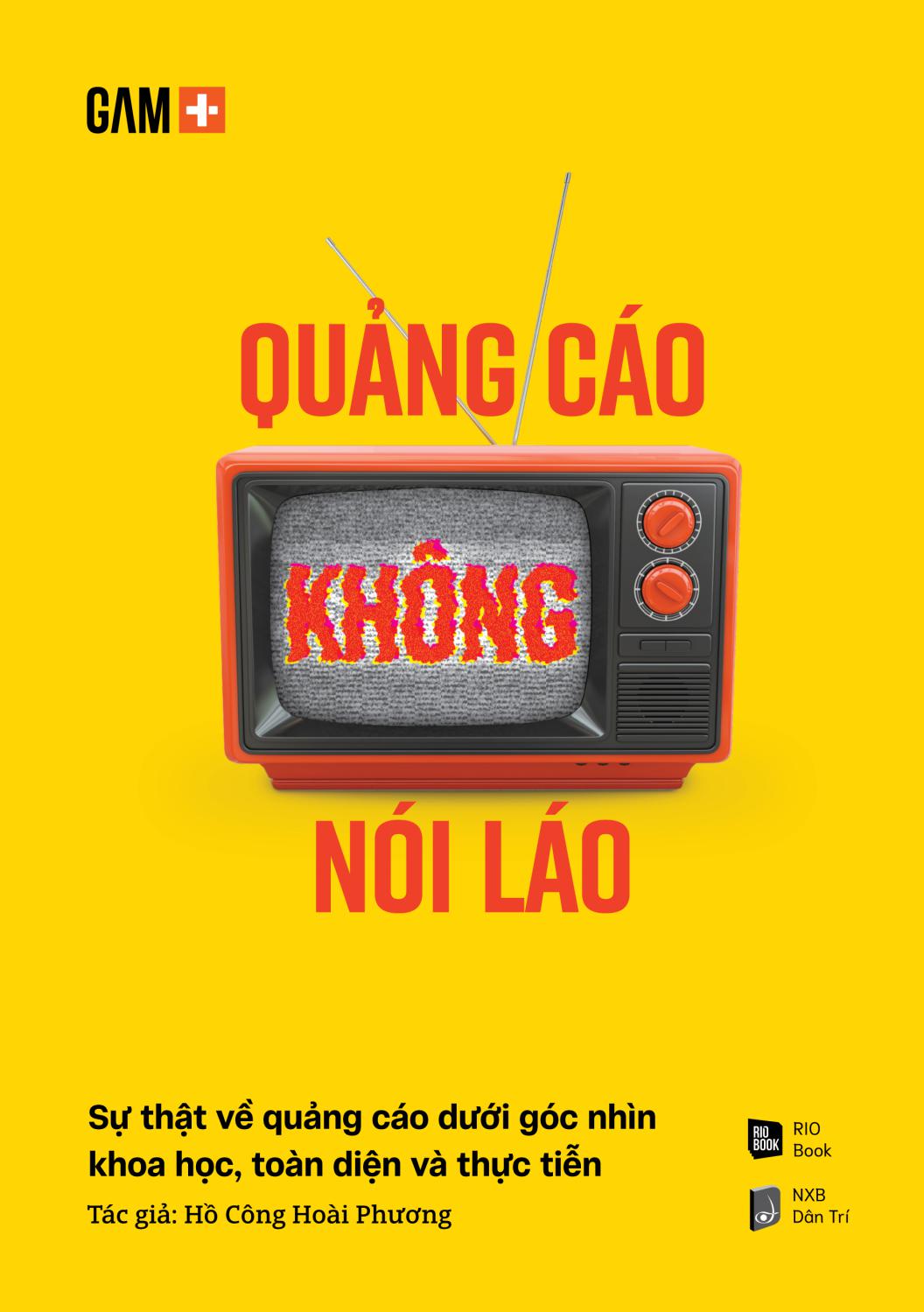 Review sách – Quảng Cáo Không Nói Láo của Hồ Công Hoài Phương – Sự Thật Lạnh Lùng Về Ngành Công Nghiệp Sáng Tạo