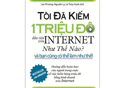 toi-da-kiem-1-trieu-do-dau-tien-tren-internet-nhu-the-nao-va-ban-cung-co-the-lam-nhu-the-ewen-chia5