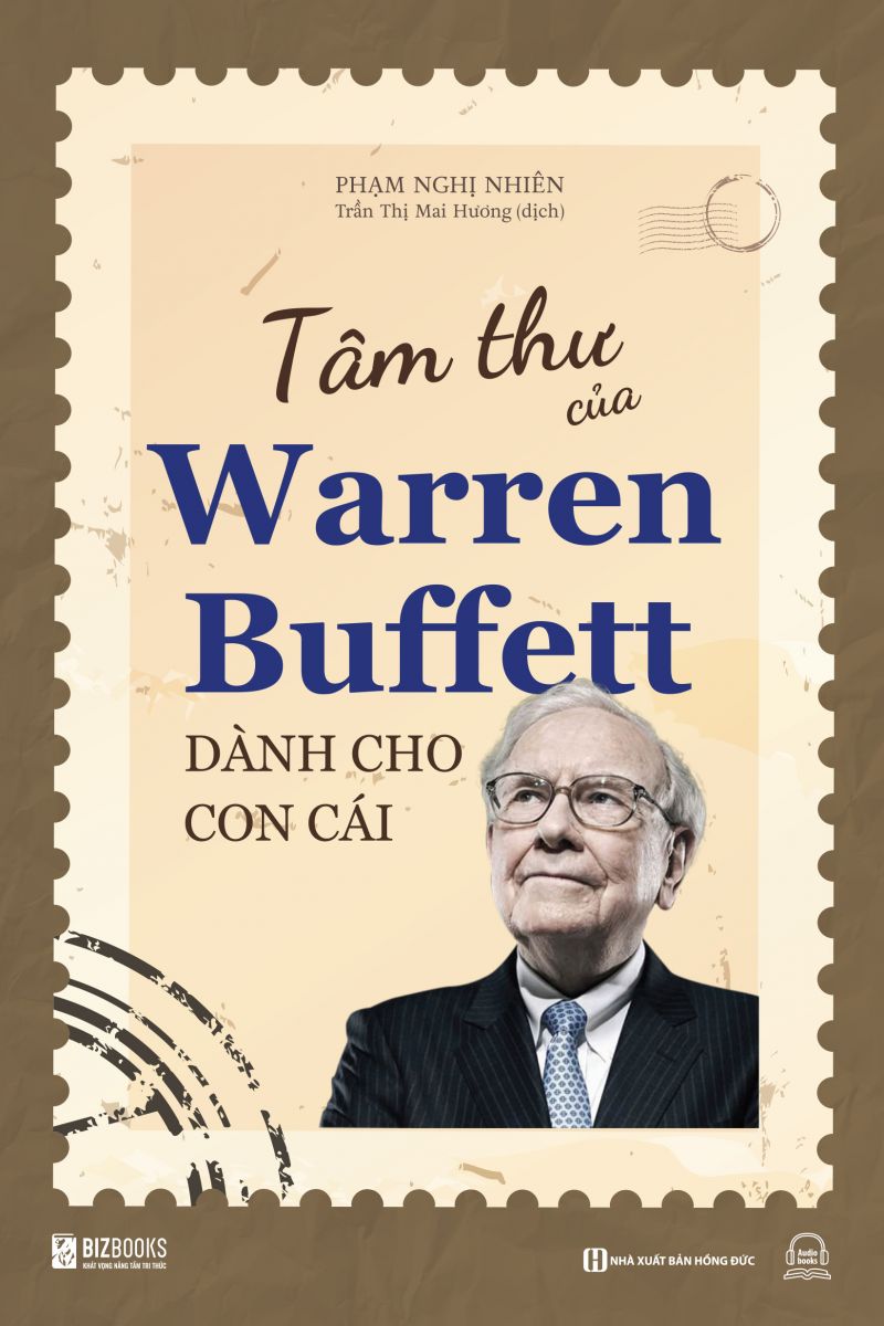 Review sách – Tâm Thư Của Warren Buffett Dành Cho Con Cái của Phạm Nghị Nhiên – Những lời muốn nói của “ông vua chứng khoán”