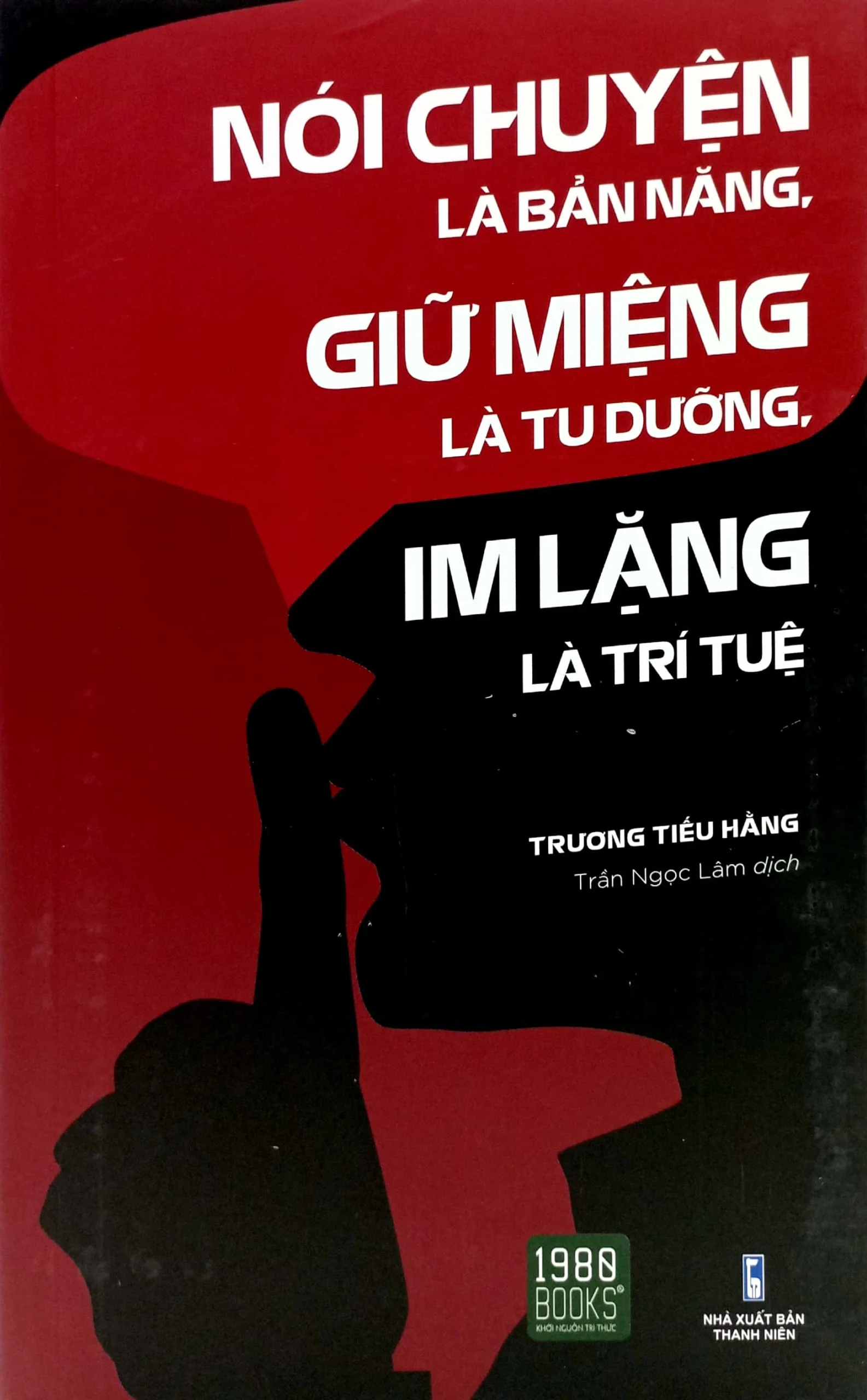 Review sách – Nói Chuyện Là Bản Năng, Giữ Miệng Là Tu Dưỡng, Im Lặng Là Trí Tuệ của Trương Tiếu Hằng – Học làm người trưởng thành