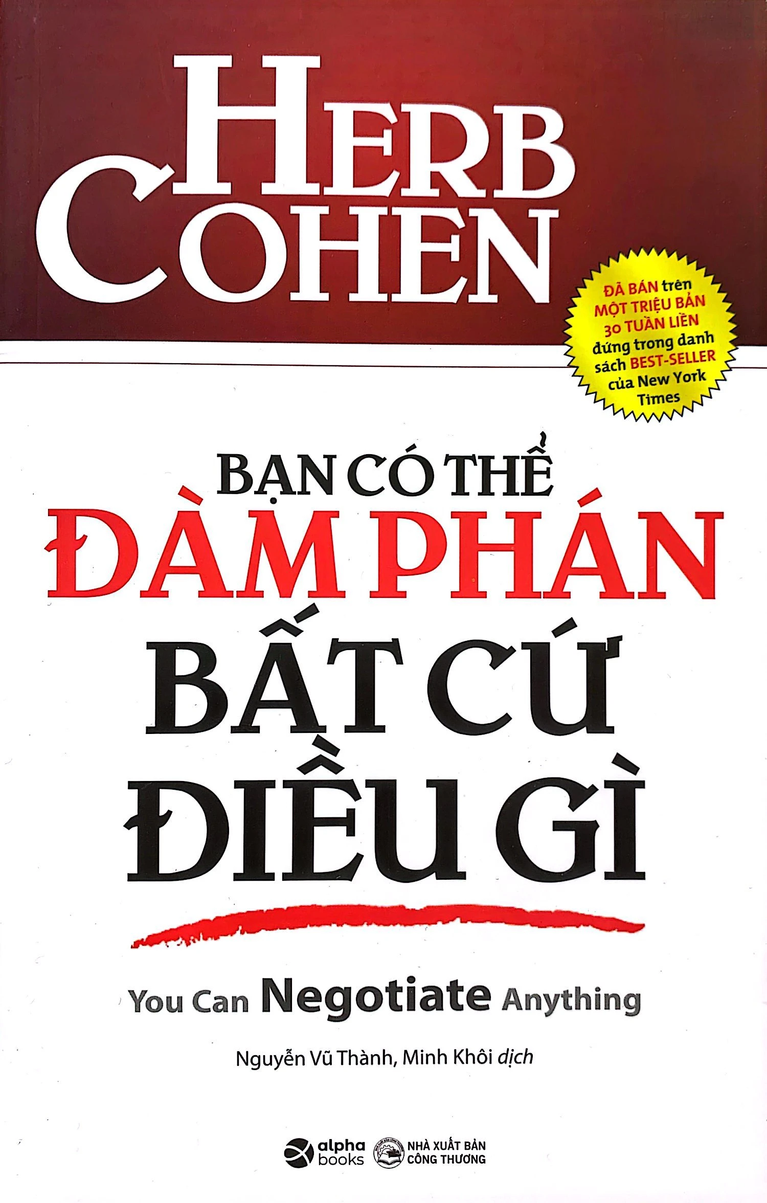 Review sách – Bạn Có Thể Đàm Phán Bất Cứ Điều Gì của Herb Cohen – Cẩm Nang Cho Nghệ Thuật Đàm Phán