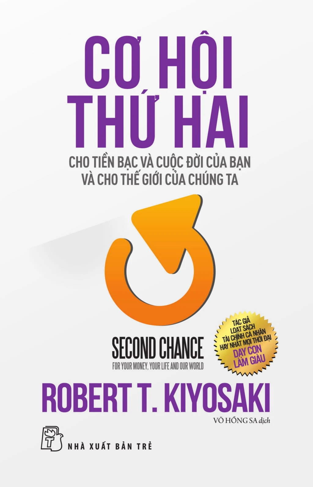 Review sách Cơ Hội Thứ Hai của Robert T Kiyosaki – Cho Tiền Bạc Và Cuộc Đời Của Bạn Và Cho Thế Giới Chúng Ta