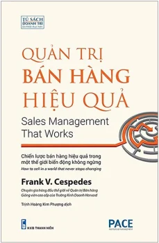 Review sách – Quản Trị Bán Hàng Hiệu Quả của Frank V. Cespedes – Chiến lược bán hàng hiệu quả trong 1 thế giới chuyển động không ngừng