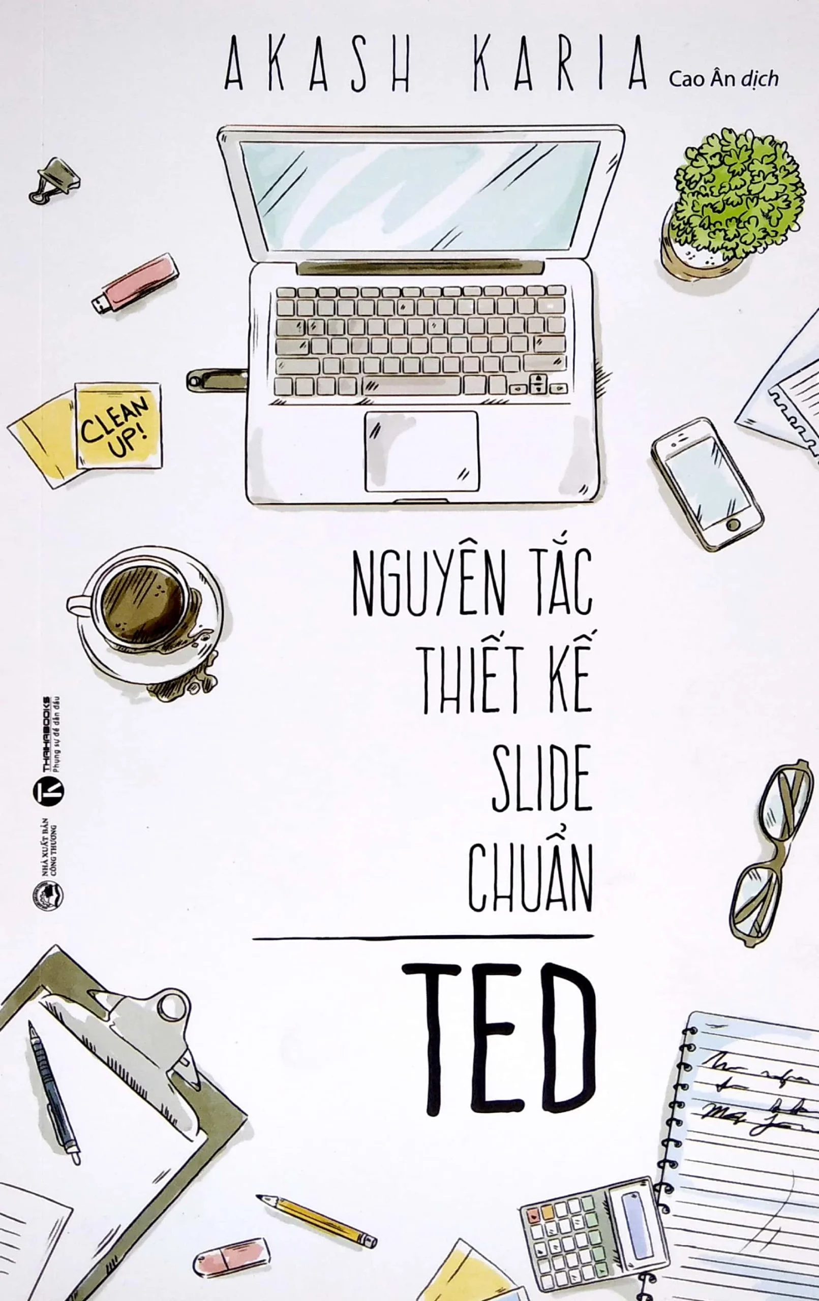 Review sách Nguyên Tắc Thiết Kế Slide Chuẩn Ted của Akash Karia – Cách làm slide để khán giả phải thức