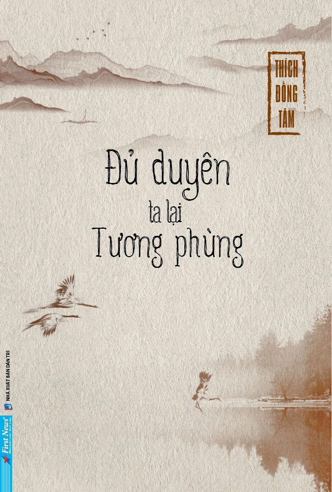 Review sách Đủ Duyên Ta Lại Tương Phùng của Thích Đồng Tâm – Giúp ta bình yên trong tâm hồn